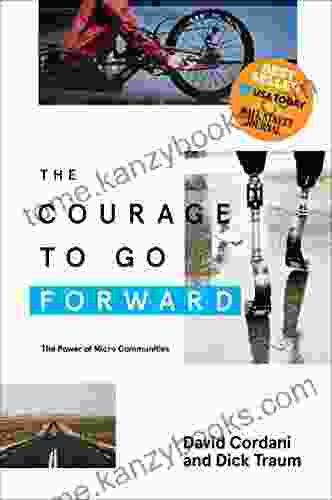 The Courage To Go Forward: The Power Of Micro Communities