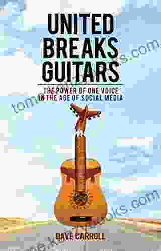 United Breaks Guitars: The Power of One Voice in the Age of Social Media