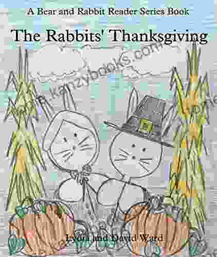 The Rabbits Thanksgiving (Bear And Rabbit Reader 1)