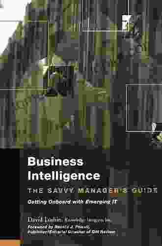 Business Intelligence: The Savvy Manager S Guide (The Morgan Kaufmann On Business Intelligence)