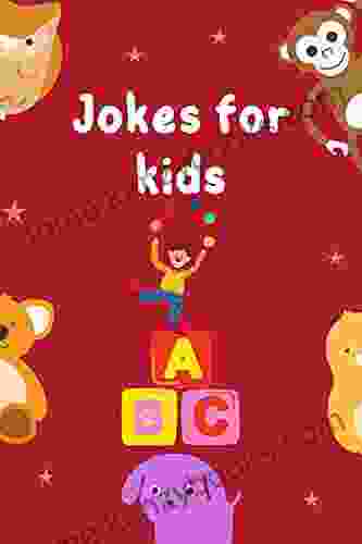 Jokes For Kids: The Best Jokes Funny Jokes Riddles Animal Jokes Tongue Twisters And Knock Knock Jokes For Kids