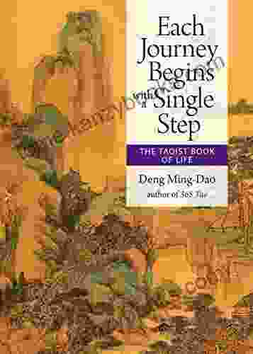 Each Journey Begins With A Single Step: The Taoist Of Life