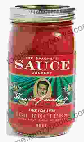 The Spaghetti Sauce Gourmet: 160 Recipes From Four Kinds Of Sauce