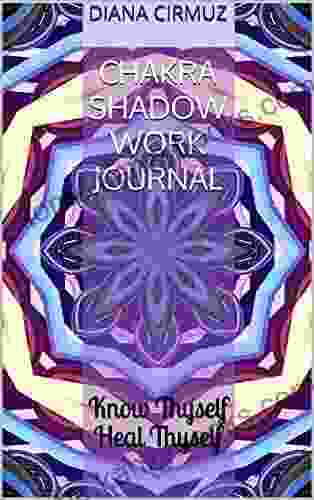 Chakra Shadow Work Journal: Know Thyself Heal Thyself