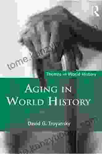 Aging In World History (Themes In World History)