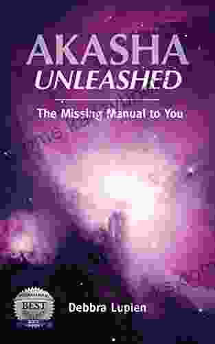 Akasha Unleashed: The Missing Manual to You (Voice of the Akashic Records 1)