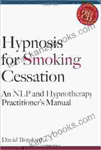 Hypnosis For Smoking Cessation: An NLP And Hypnotherapy Practitioner S Manual