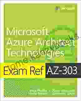 Exam Ref AZ 303 Microsoft Azure Architect Technologies