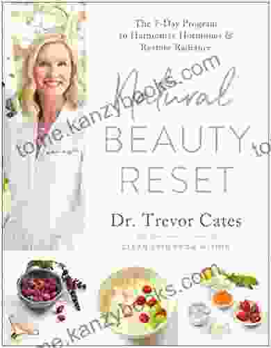 Natural Beauty Reset: The 7 Day Program To Harmonize Hormones And Restore Radiance