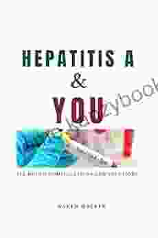 Hepatitis A You: All Round Complications And Solutions