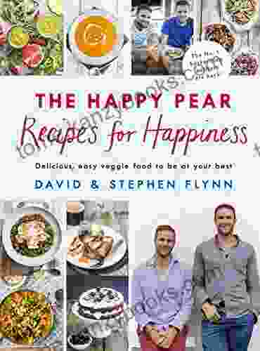 The Happy Pear: Recipes For Happiness: Delicious Easy Vegetarian Food For The Whole Family