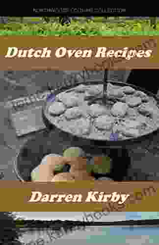 Dutch Oven Recipes (Northwoods Cooking Collection 2)