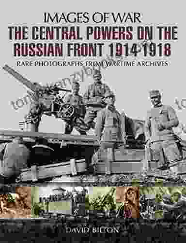 The Central Powers on the Russian Front 1914 1918 (Images of War)