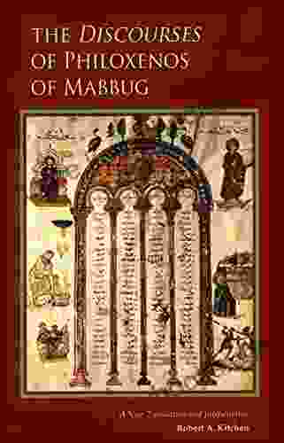 The Discourses Of Philoxenos Of Mabbug: A New Translation And Introduction (Cistercian Studies 235)