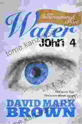 Water: John 4 (Incarnational Shorts) David Mark Brown