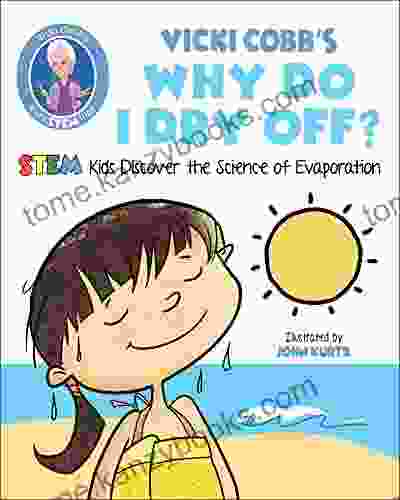 Vicki Cobb S Why Do I Dry Off?: STEM Kids Discover The Science Of Evaporation (STEM Play)