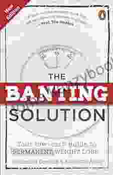 The Banting Solution: Your Low Carb Guide To Permanent Weight Loss